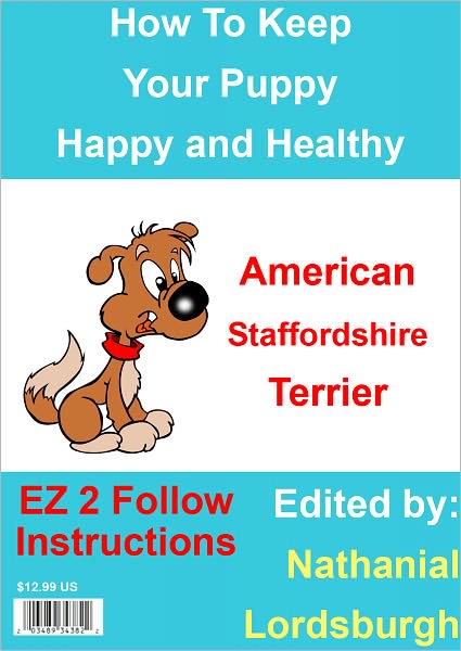 How To Keep Your American Staffordshire Terrier Happy and Healthy
