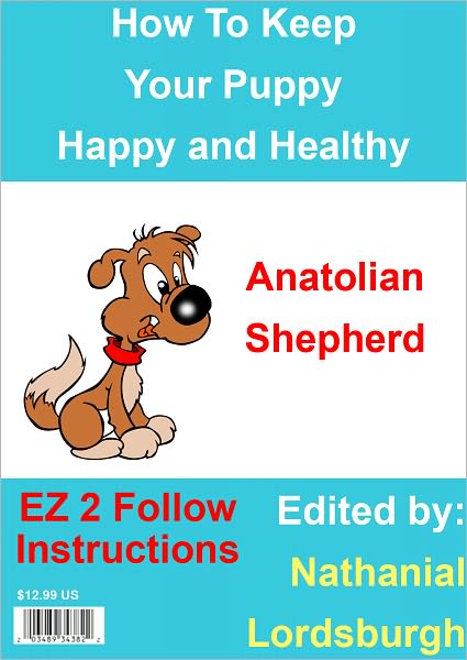 How To Keep Your Anatolian Shepherd Dog Happy and Healthy