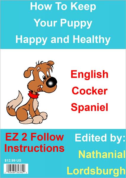 How To Keep Your English Cocker Spaniel Happy and Healthy