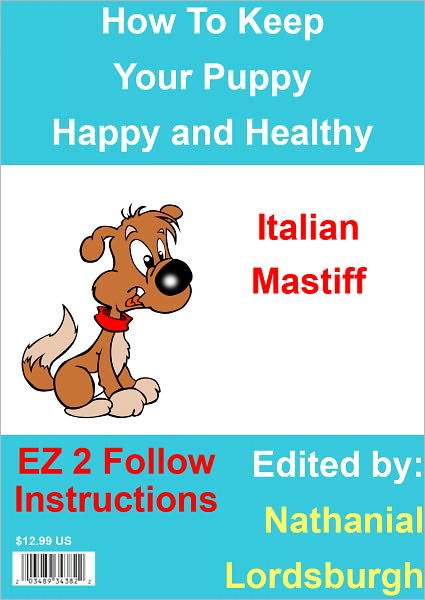 How To Keep Your Italian Mastiff Happy and Healthy