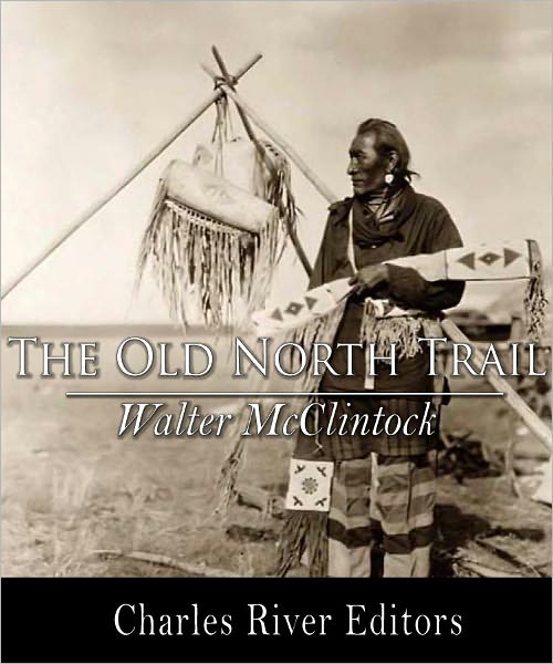 The Old North Trail (Illustrated with TOC)