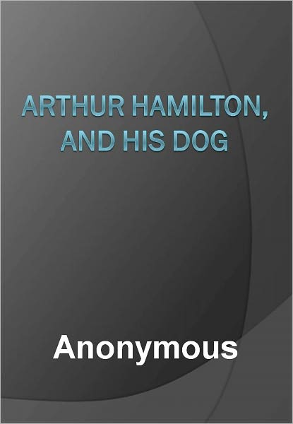 Arthur Hamilton, and His Dog w/ DirectLink Technology (A Classic Children Book)