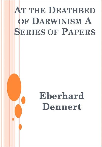 At the Deathbed of Darwinism A Series of Papers w/ DirectLink Technology (A Spiritual Commentary)