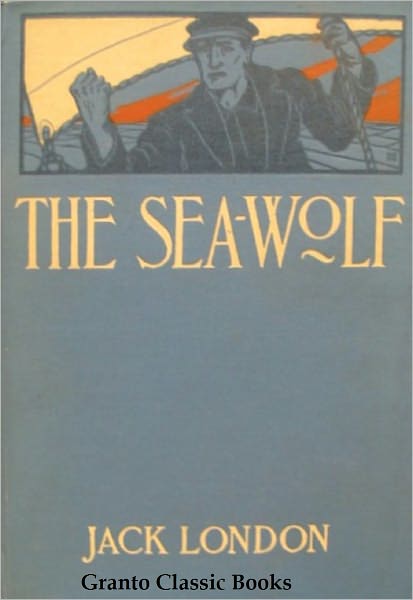 THE SEA WOLF by Jack London ( A Classics Series Book)