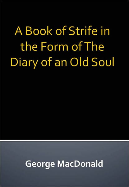A Book of Strife in the Form of the Diary of an Old Soul