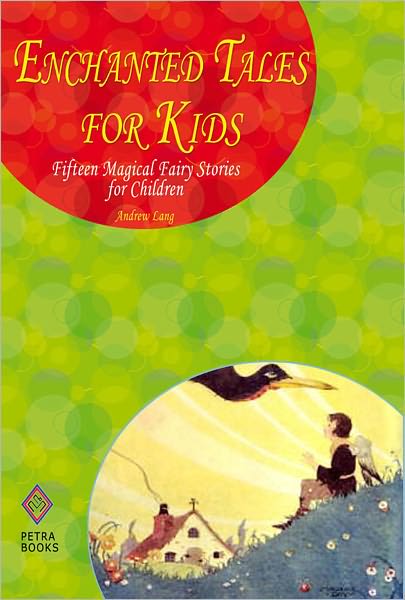 Enchanted Tales for Kids: Fifteen Magical Fairy Stories for Children