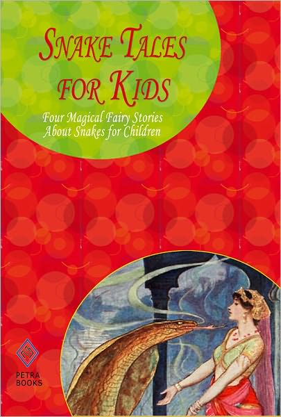 Snake Tales for Kids: Four Magical Fairy Stories About Snakes for Children
