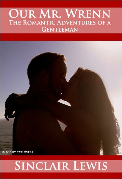 Our Mr. Wrenn: The Romantic Adventures of a Gentleman - (Formatted & Optimized for Nook)