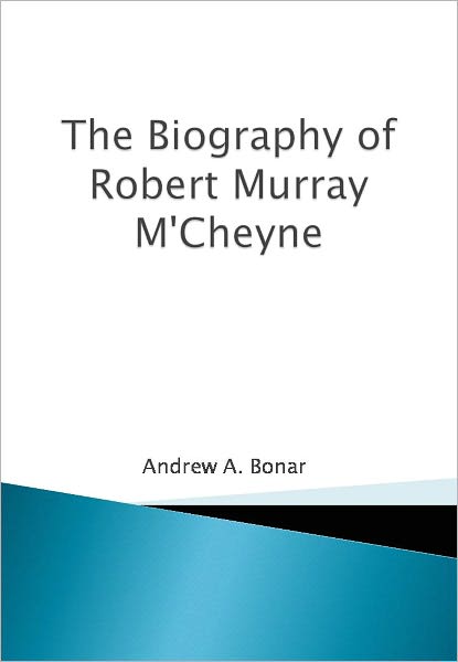 The Biography of Robert Murray M'Cheyne w/ DirectLink Technology (Biographical Book)