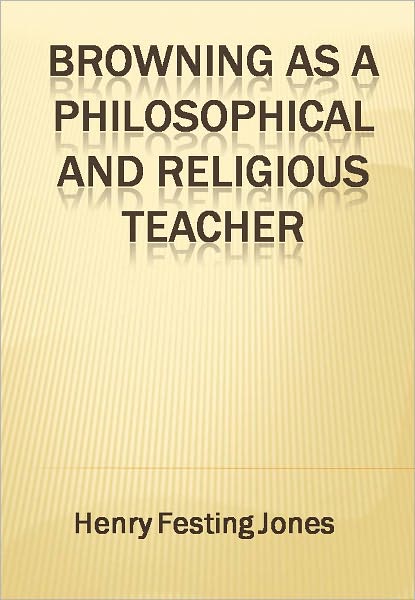 Browning as a Philosophical and Religious Teacher w/ DirectLink Technology (Spiritual Book)