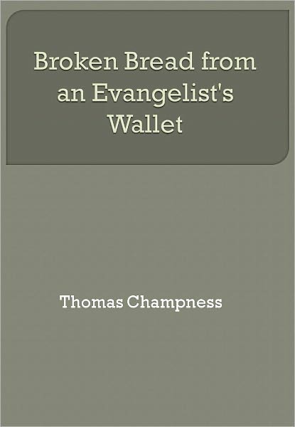Broken Bread from an Evangelist's Wallet w/ Nook Direct Link Technology (A Religious Classic)
