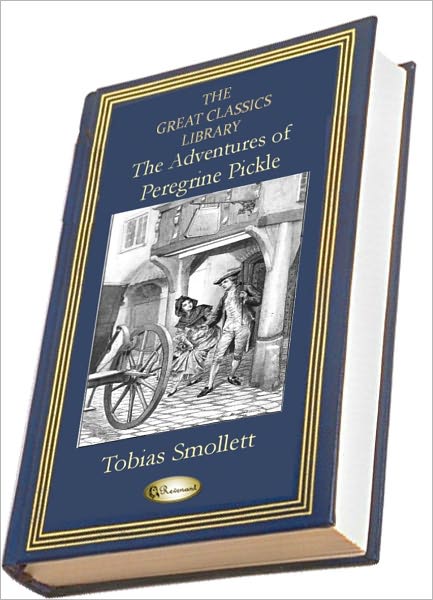 The Adventures of Peregrine Pickle (THE GREAT CLASSICS LIBRARY)