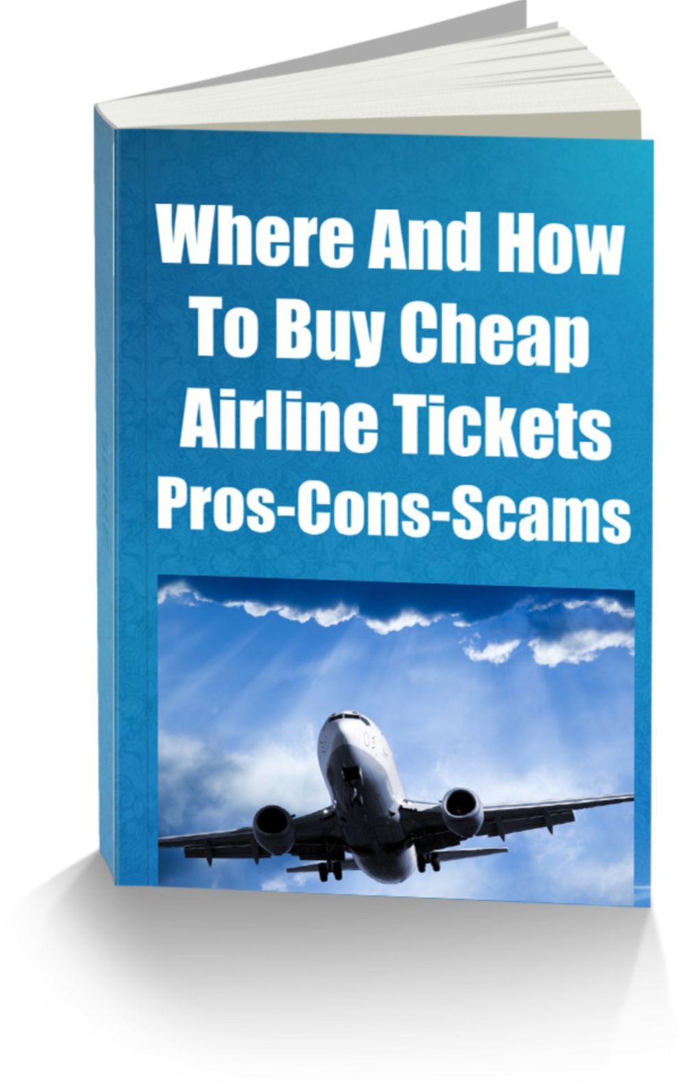 Where And How To Buy Cheap Airline Tickets Pros-Cons-Scams