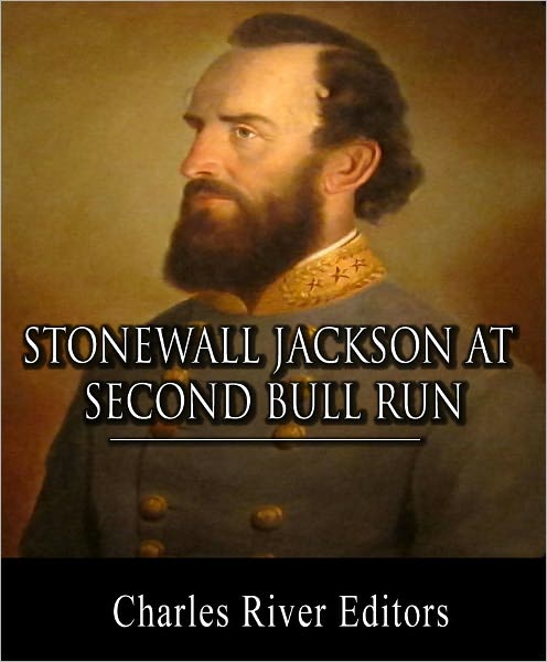 Stonewall Jackson at Second Bull Run: Account of the Battle from Life and Campaigns of Stonewall Jackson (Illustrated with TOC and Original Commentary)