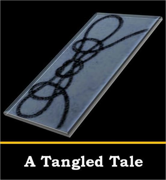 A Tangled Tale