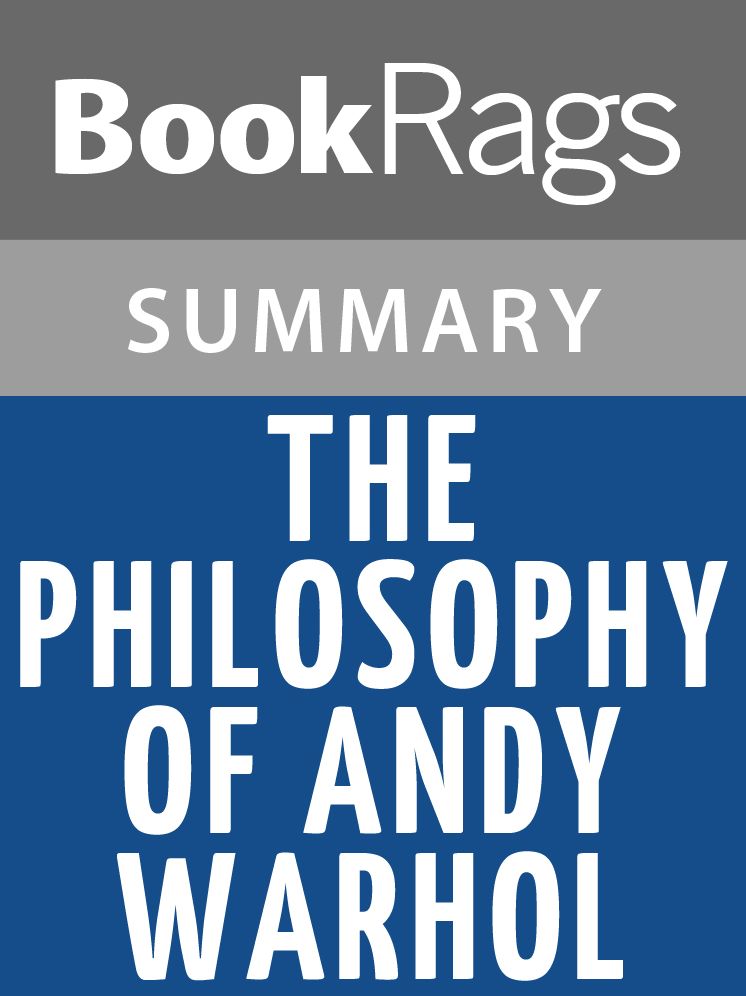 The Philosophy of Andy Warhol by Andy Warhol l Summary & Study Guide