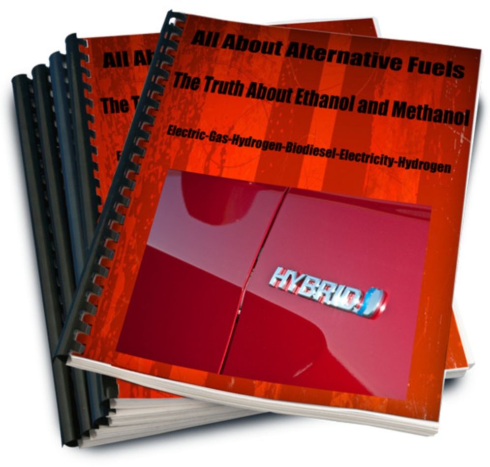 All About Alternative Fuels The Truth About Ethanol and Methanol Electric-Gas-Hydrogen-Biodiesel-Electricity-Hydrogen