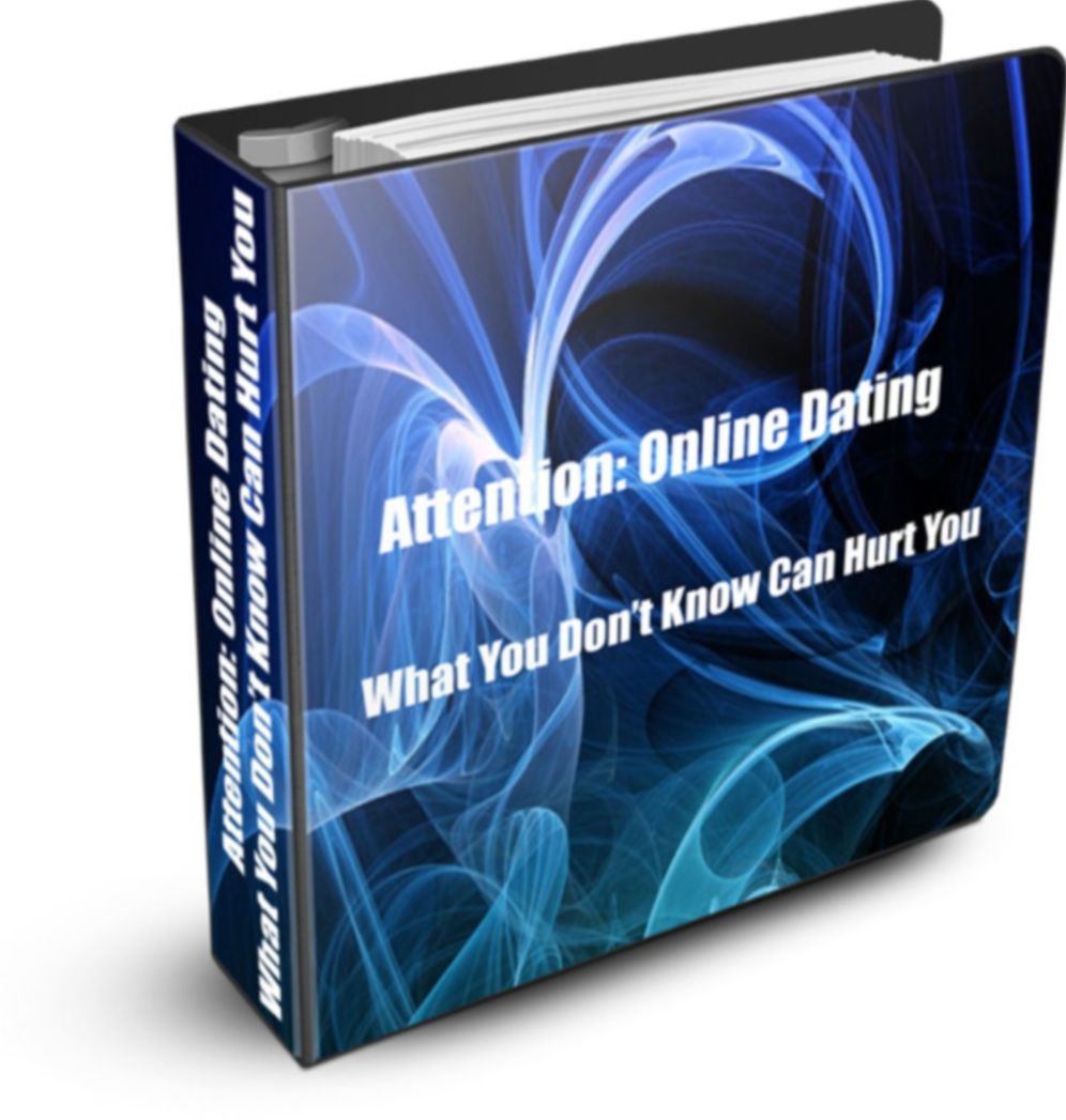 Attention: Online Dating-What You Dont Know Can Hurt You