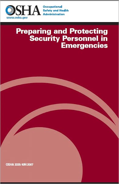 Preparing and Protecting Security Personnel in Emergencies