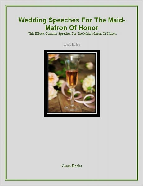 Wedding Speeches For The Maid-Matron Of Honor