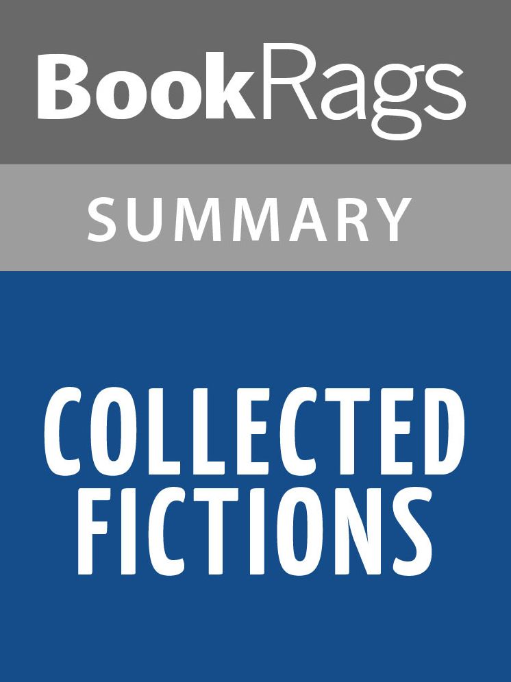 Collected Fictions by Jorge Luis Borges l Summary & Study Guide
