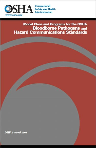 Model Plans and Programs for the OSHA Bloodborne Pathogens and Hazard Communications Standards