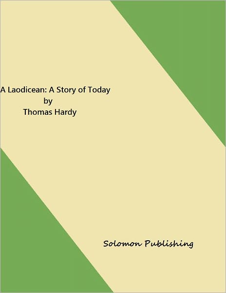 A Laodicean: a Story of Today by Thomas Hardy