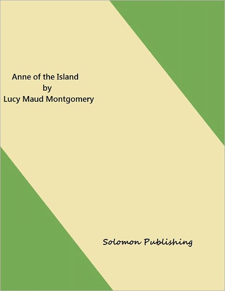Anne of the Island by Lucy Maud Montgomery