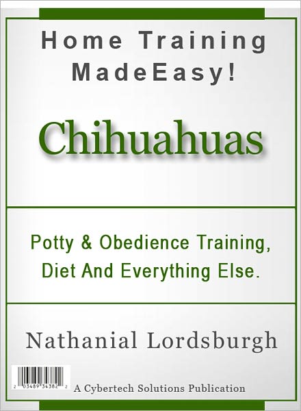Potty And Obedience Training, Diet And Everything Else For Your Chihuahua