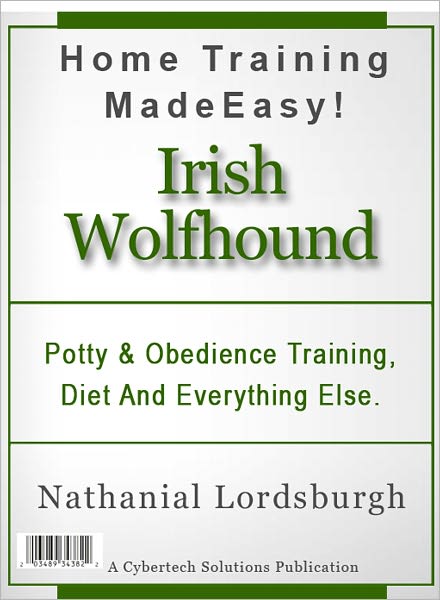 Potty And Obedience Training, Diet And Everything Else For Your Irish Wolfhound