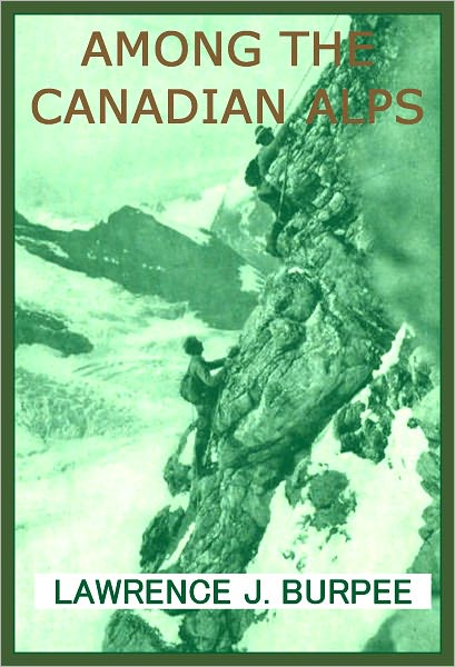 AMONG THE CANADIAN ALPS Illustrated