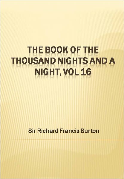The Book of the Thousand Nights and a Night, vol 16