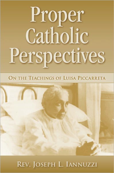 Proper Catholic Perspectives on the teachings of Luisa Piccarreta