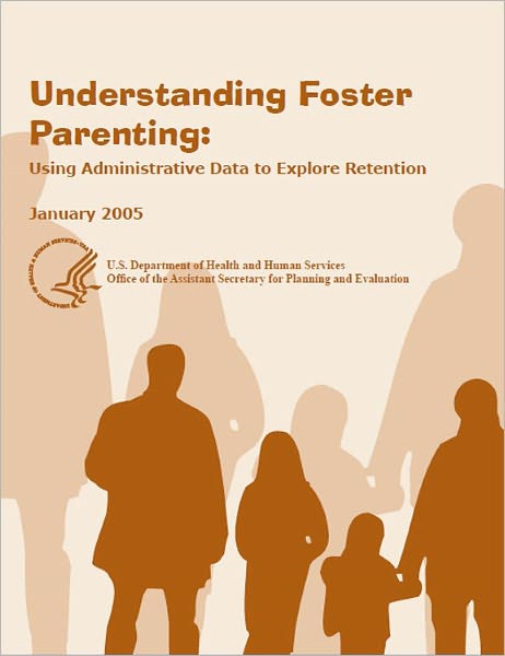 Understanding Foster Parenting: Using Administrative Data to Explore Retention. Final Report