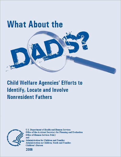 What About the Dads? Child Welfare Agencies' Efforts to Identify, Locate, and Involve Nonresident Fathers