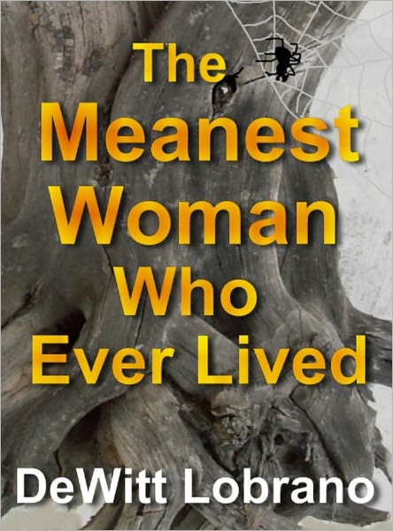 The Meanest Woman Who Ever Lived