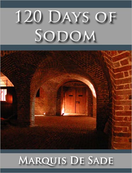 120 Days of Sodom *UNABRIDGED* - (Formatted & Optimized for Nook)