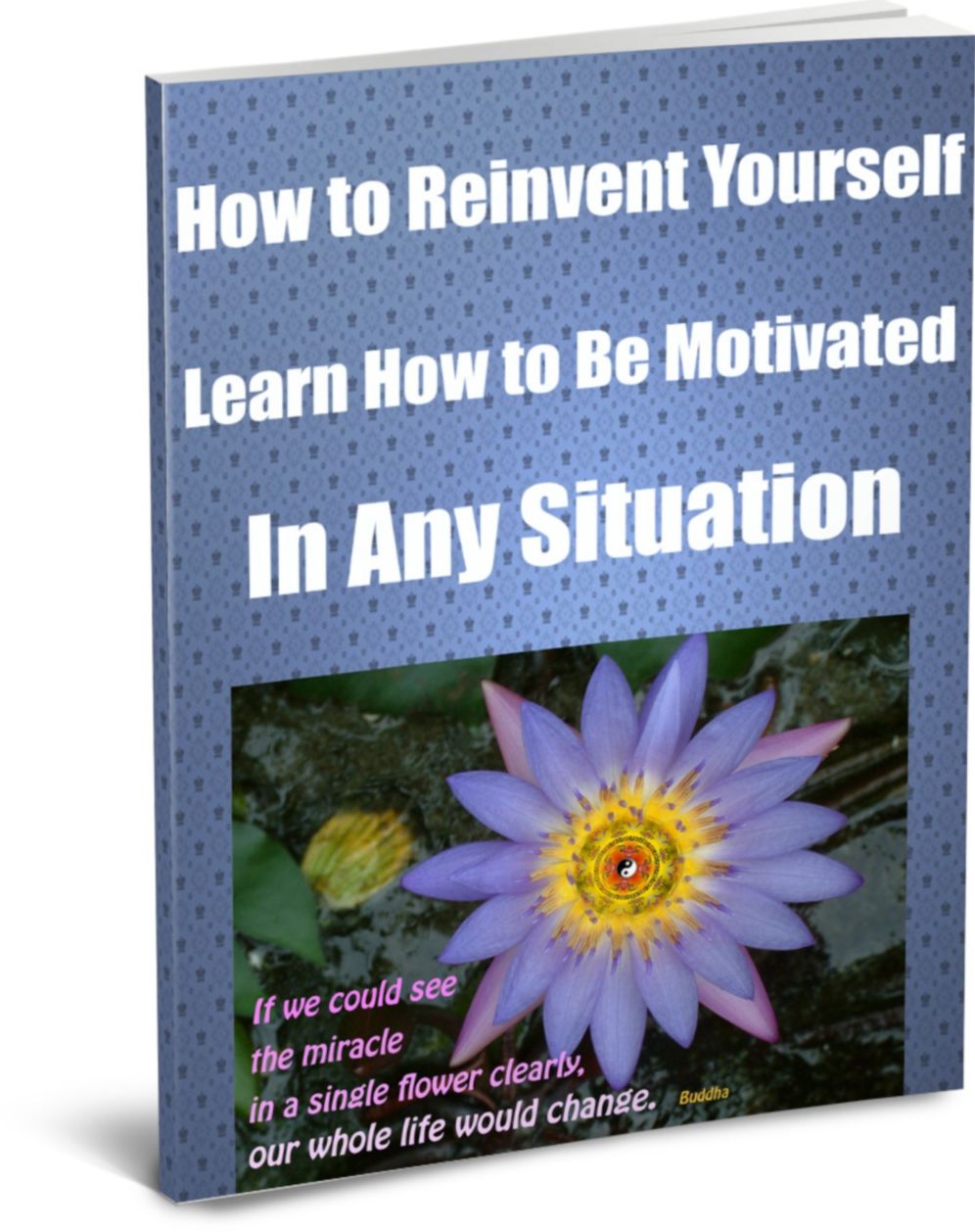 How to Reinvent Yourself-Learn How to Be Motivated In Any Situation