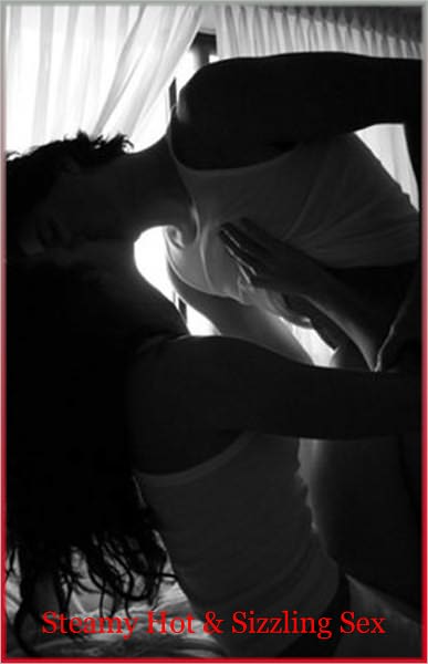 Steamy Hot and Sizzling Sex (Erotica Stories and Fantasies 1)