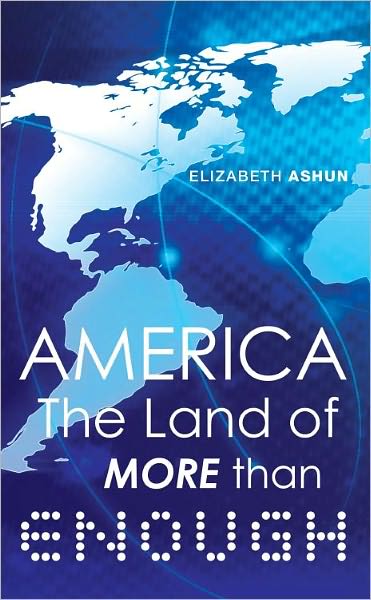 AMERICA THE LAND OF MORE THAN ENOUGH