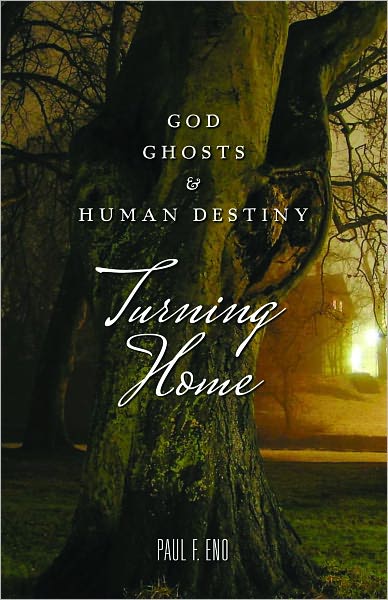 Turning Home: God, Ghosts and Human Destiny