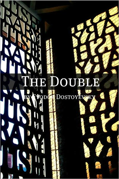 The Double: A Petersburg Poem (Annotated with a Biography about the Life and Times of Fyodor Dostoyevsky)
