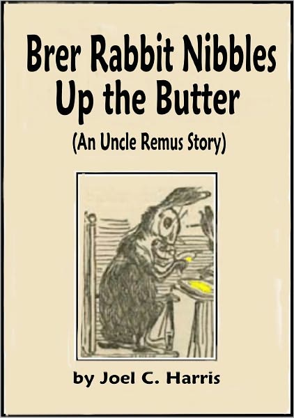 Brer Rabbit Nibbles Up the Butter
