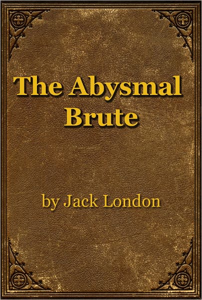 The Abysmal Brute