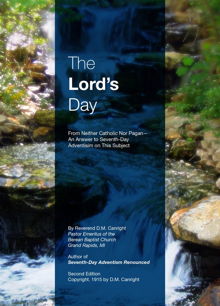 The Lord's Day From Neither Catholics nor Pagans An Answer to Seventh-Day Adventism on this Subject