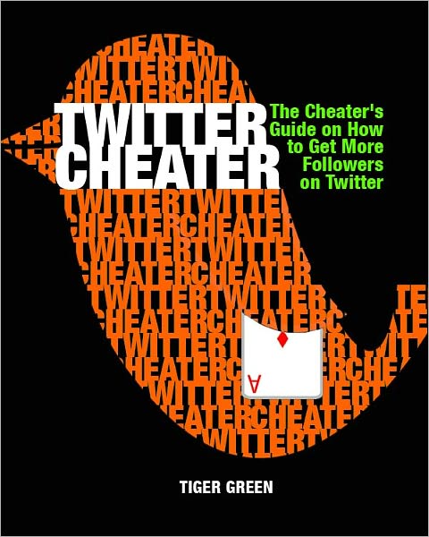Twitter Cheater - The Cheater's Guide on How to Get More Followers on Twitter