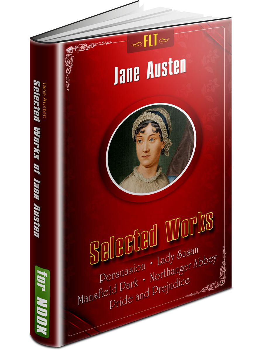 JANE AUSTEN COMPLETE WORKS: PRIDE AND PREJUDICE / PERSUASION / LADY SUSAN / MANSFIELD PARK / NORTHANGER ABBEY - FLT CLASSICS