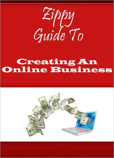 Zippy Guide To Creating An Online Business
