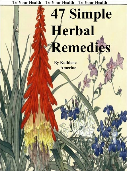 47 Simple Herbal Remedies