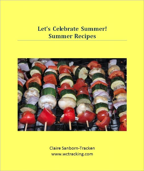 Let’s Celebrate Summer! Summer Recipes